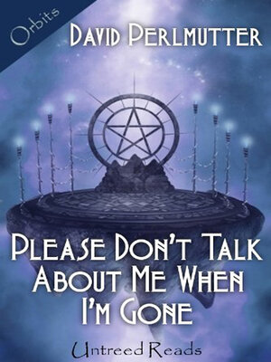 cover image of Please Don't Talk About Me When I'm Gone